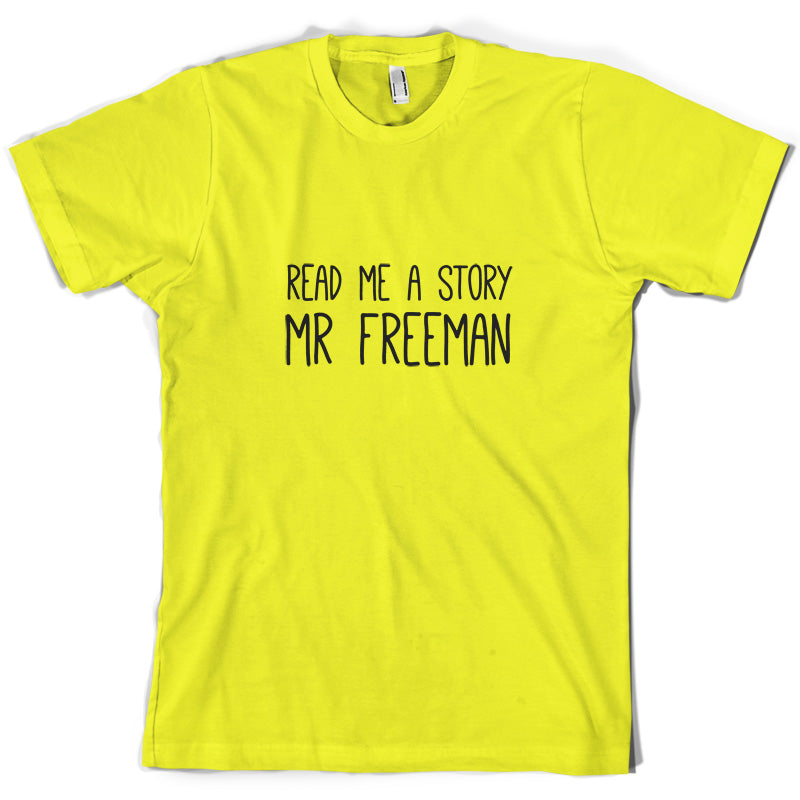 Read Me A Story Mr Freeman T Shirt