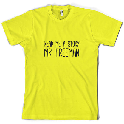 Read Me A Story Mr Freeman T Shirt