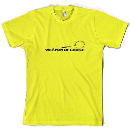 Weapon Of Choice Badminton T Shirt