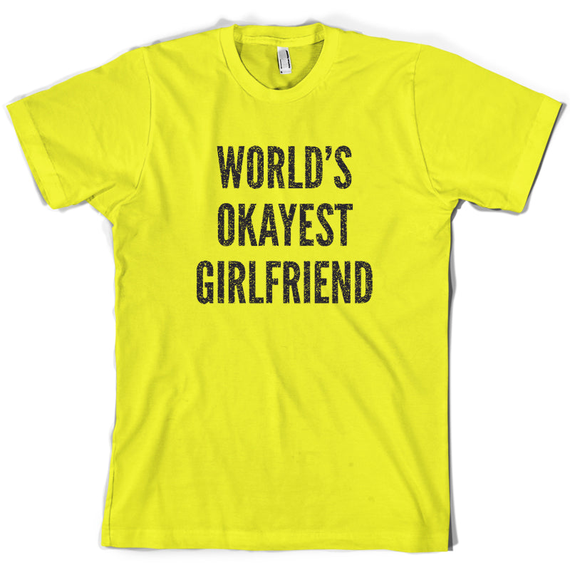 World's Okayest Girlfriend T Shirt