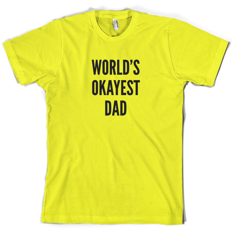 World's Okayest Dad T Shirt