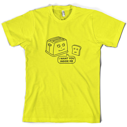 Toast I Want You Inside Of Me T Shirt