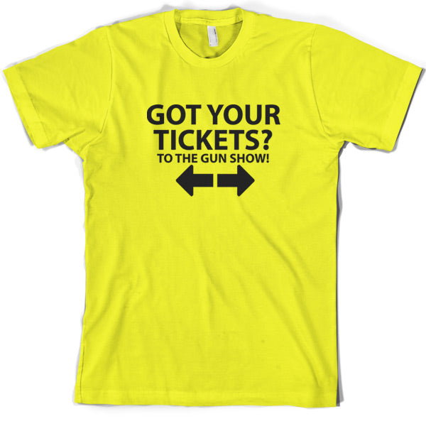 Tickets to the Gun show T Shirt