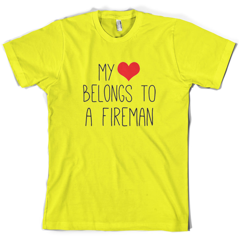 My Heart Belongs To A Fireman T Shirt