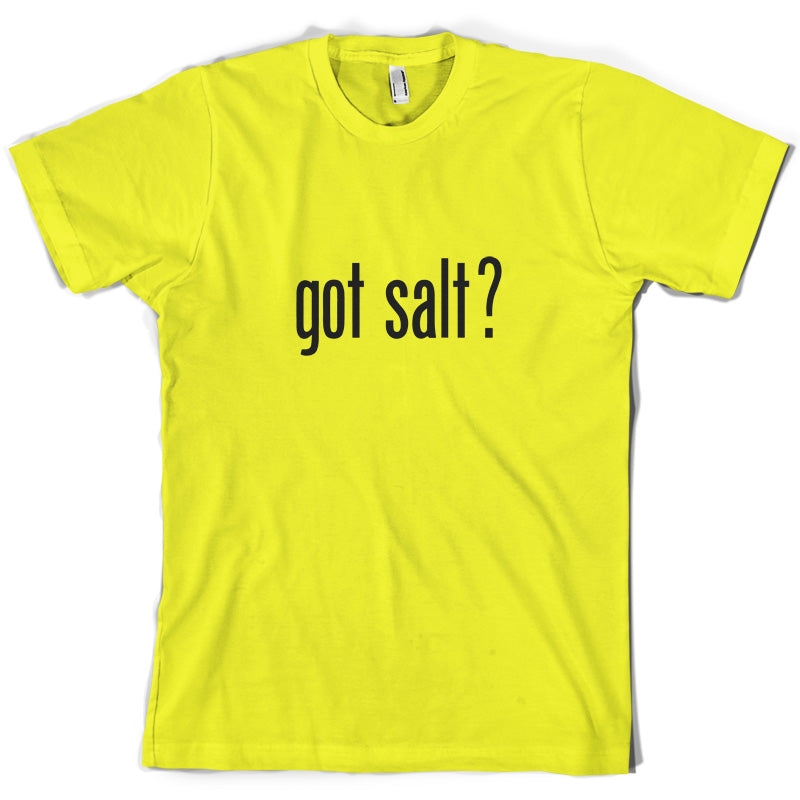 Got Salt T Shirt