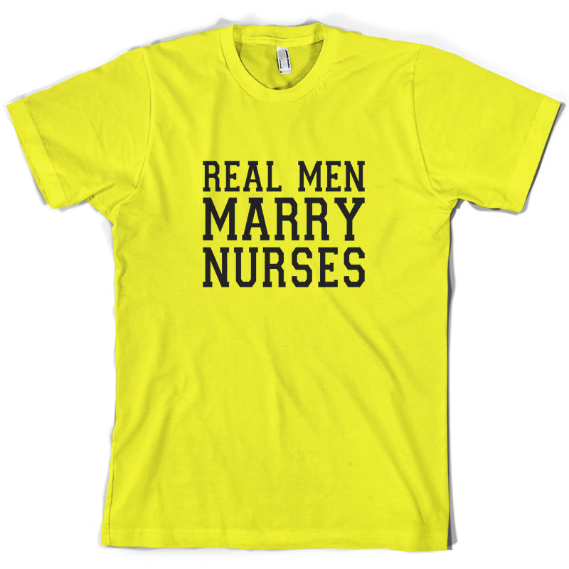 Real Men Marry Nurses T Shirt