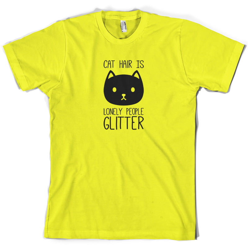 Cat Hair Is Lonely People Glitter T Shirt