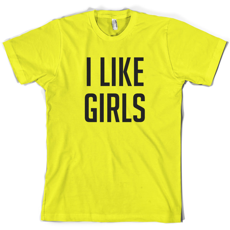 I Like Girls T Shirt