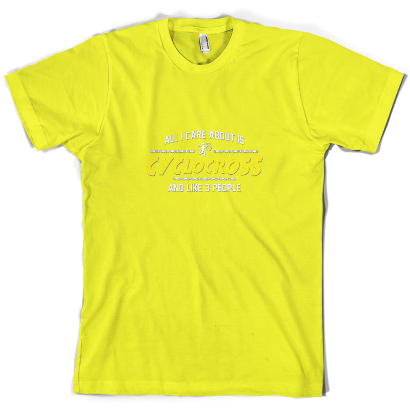 All I Care About Is Cyclocross T Shirt