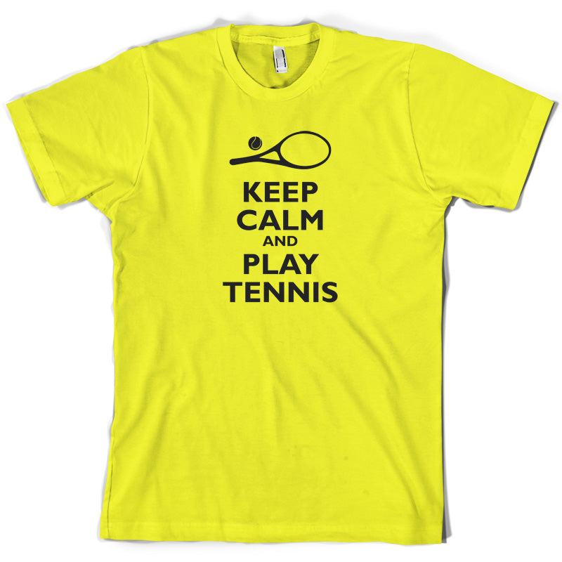 Keep Calm and Play Tennis T Shirt