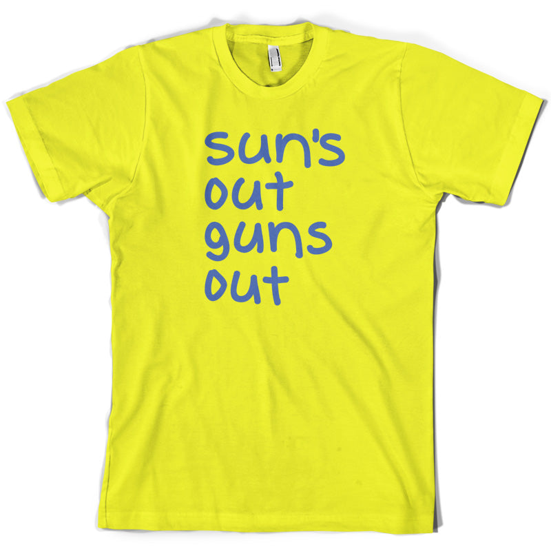 Suns Out Guns Out T Shirt