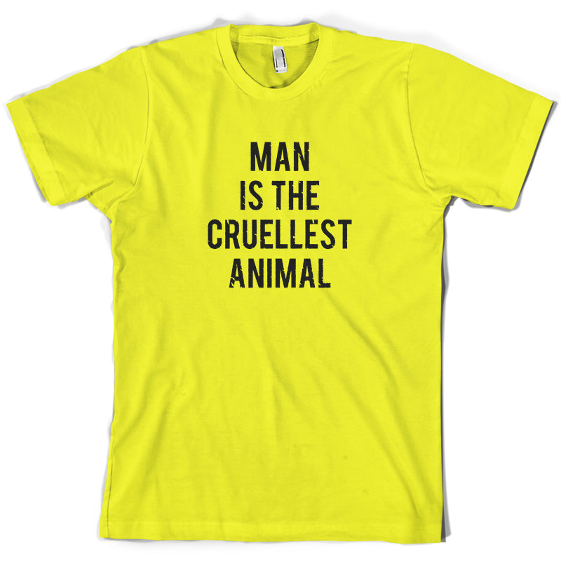 Man Is The Cruellest Animal T Shirt