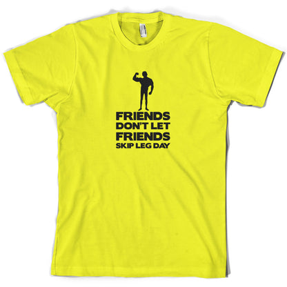 Friends Don't Let Friends Skip Leg Day T Shirt