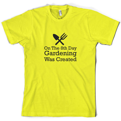 On The 8th Day Gardening Was Created T Shirt