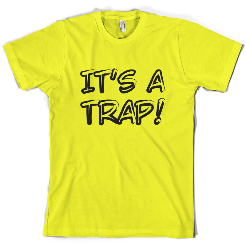 Its a Trap! T Shirt