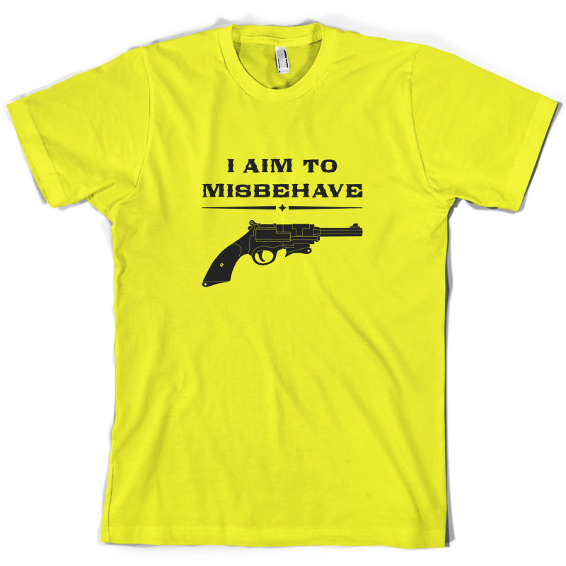 I Aim to Misbehave T Shirt