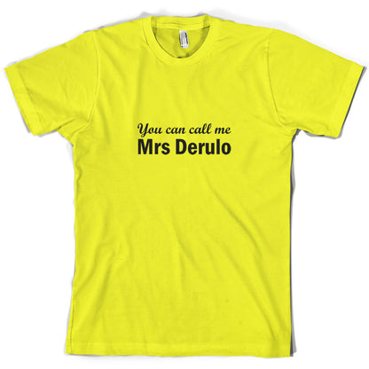 You Can Call Me Mrs Derulo T Shirt