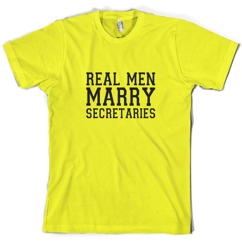 Real Men Marry Secretaries T Shirt