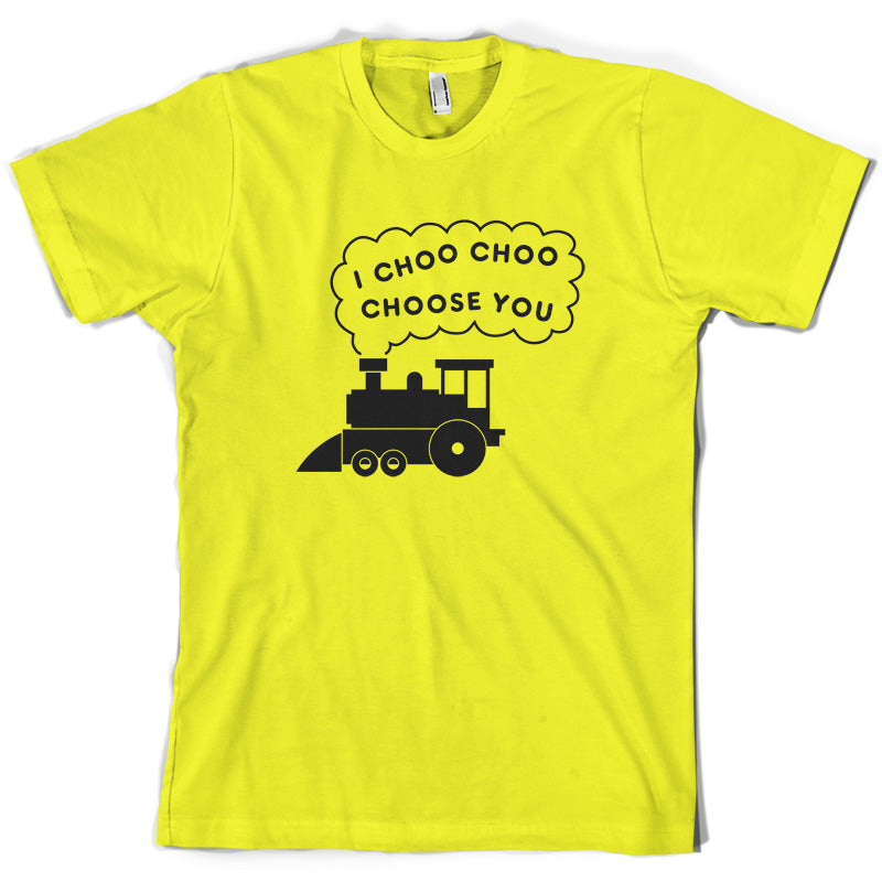 I Choo Choo Choose You T Shirt