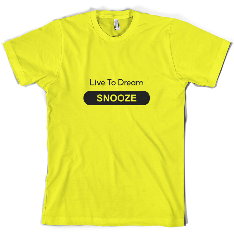 Live To Dream Snooze T Shirt