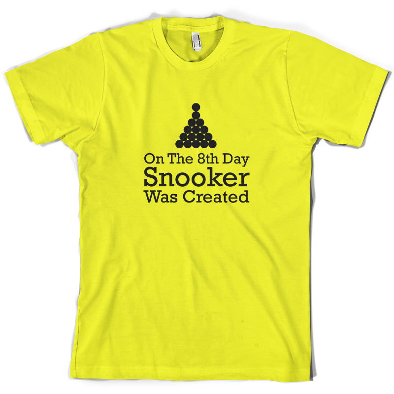 On The 8th Day Snooker Was Created T Shirt