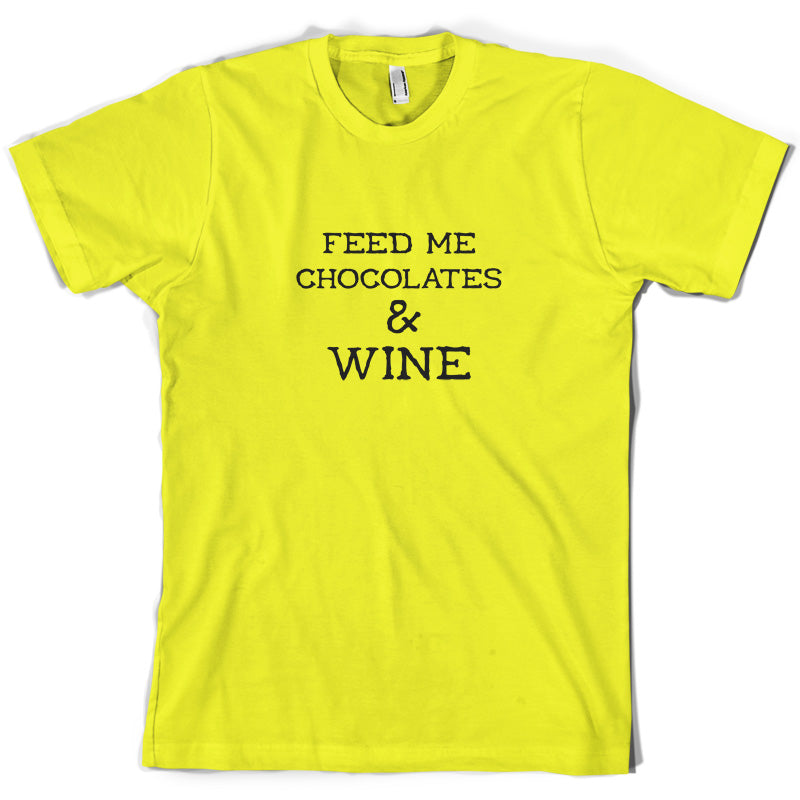 Feed Me Chocolates & Wine T Shirt