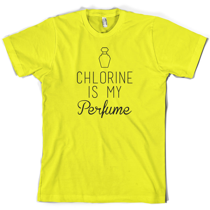 Chlorine Is My Perfume T Shirt