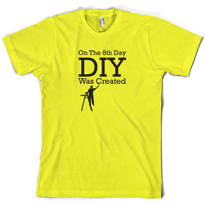 On The 8th Day DIY Was Created T Shirt