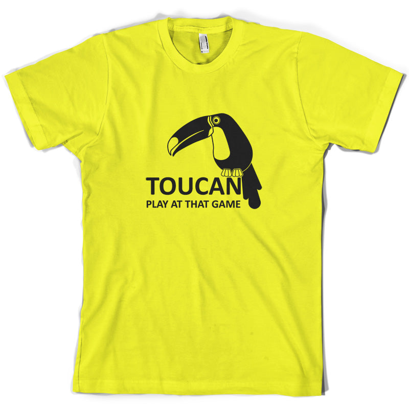 Toucan Play At That Game T Shirt