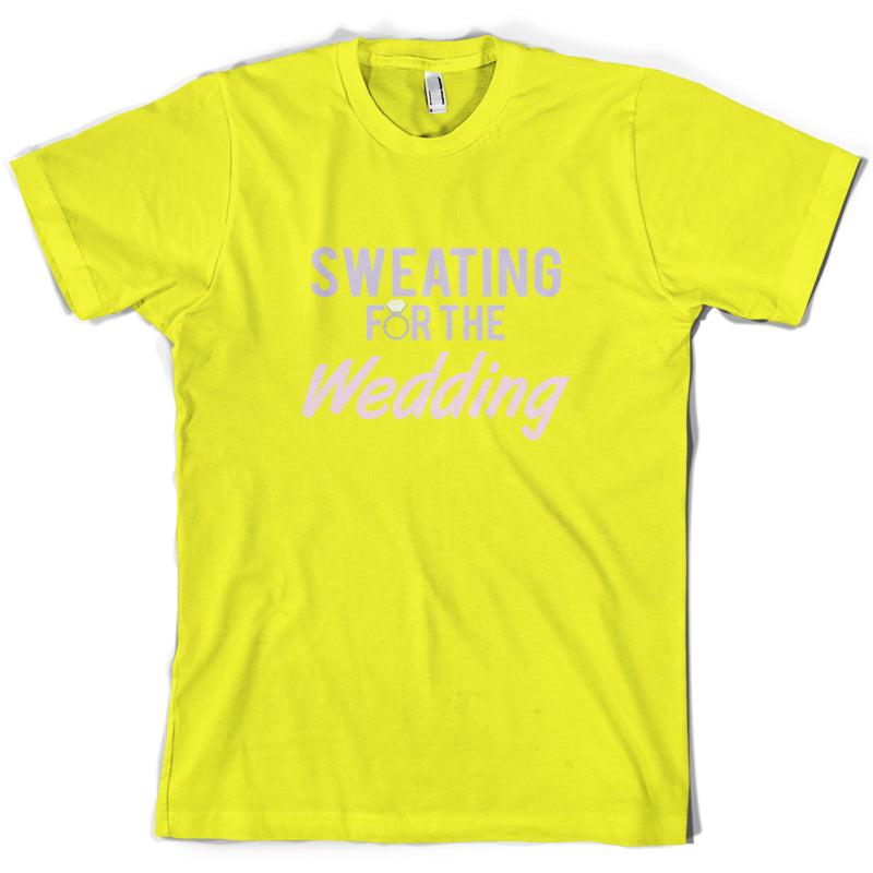 Sweating For The Wedding T Shirt