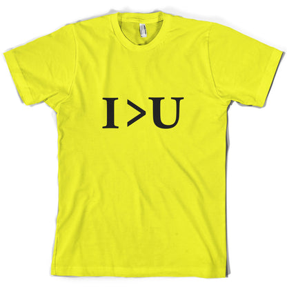 I Greater Than U T Shirt