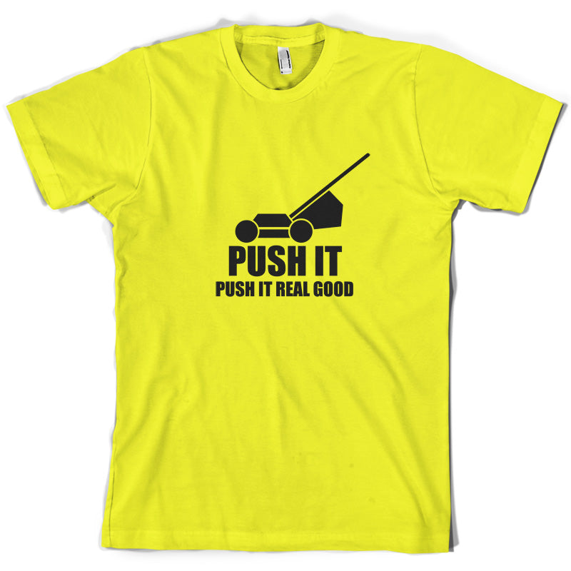 Push It, Push It Real Good (Lawn Mower) T Shirt