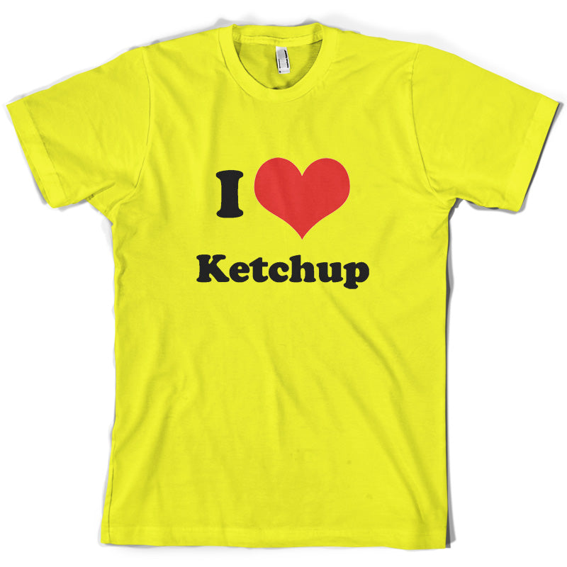 I Love Ketchup T Shirt