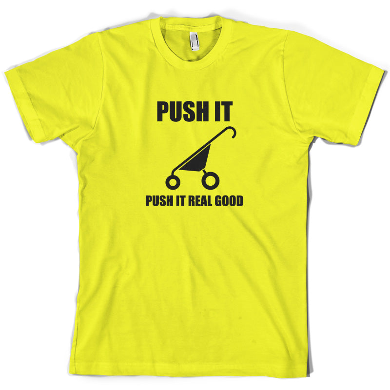 Push It Push It Real Good T Shirt