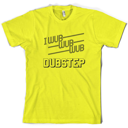 I Wub Wub Wub Dubstep T Shirt