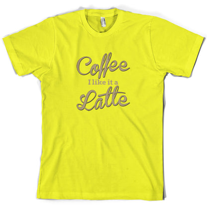 Coffee I Like It A Latte T Shirt