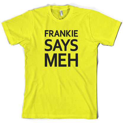 Frankie Says Meh T Shirt