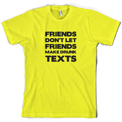 Don't Let Friends Make Drunk Texts T Shirt