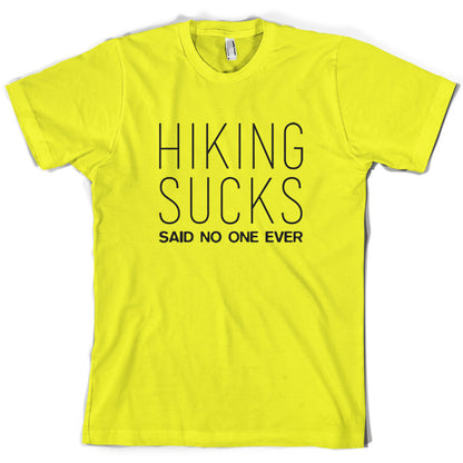 Hiking Sucks Said No One Ever T Shirt