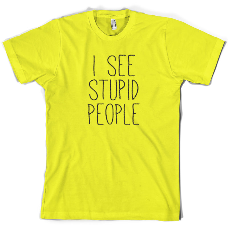 I See Stupid People T Shirt