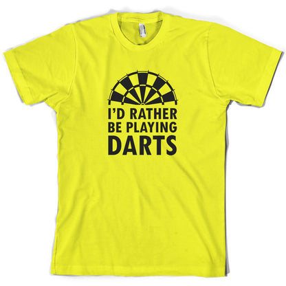 I'd Rather Be Playing Darts T Shirt