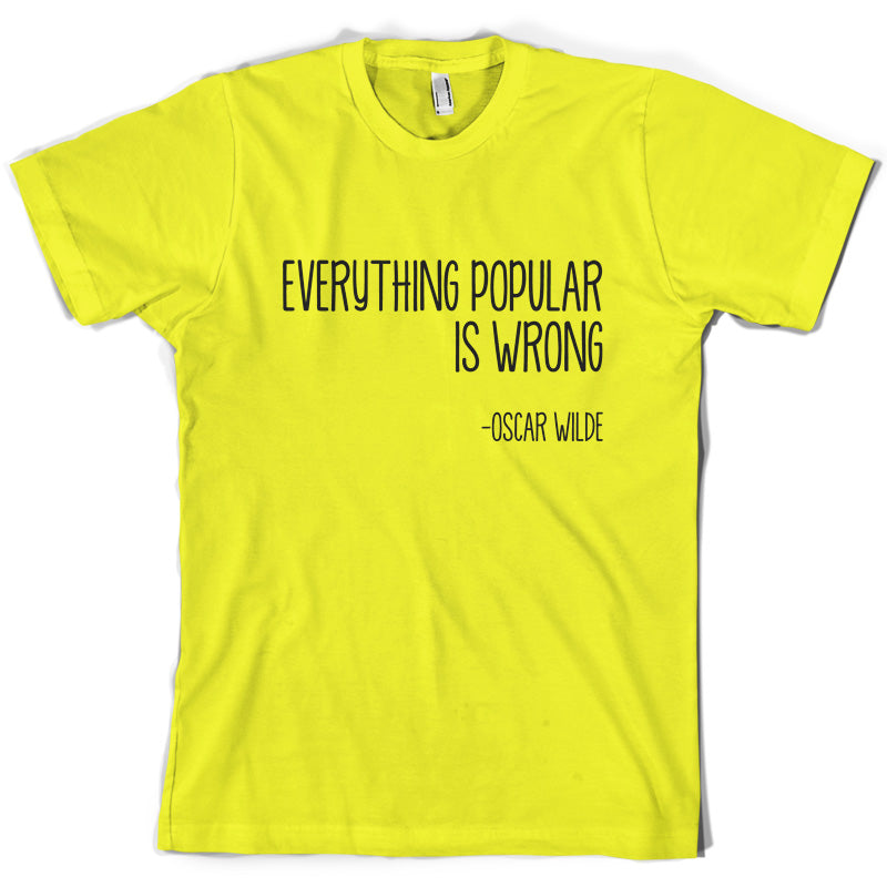 Everything Popular is Wrong T Shirt