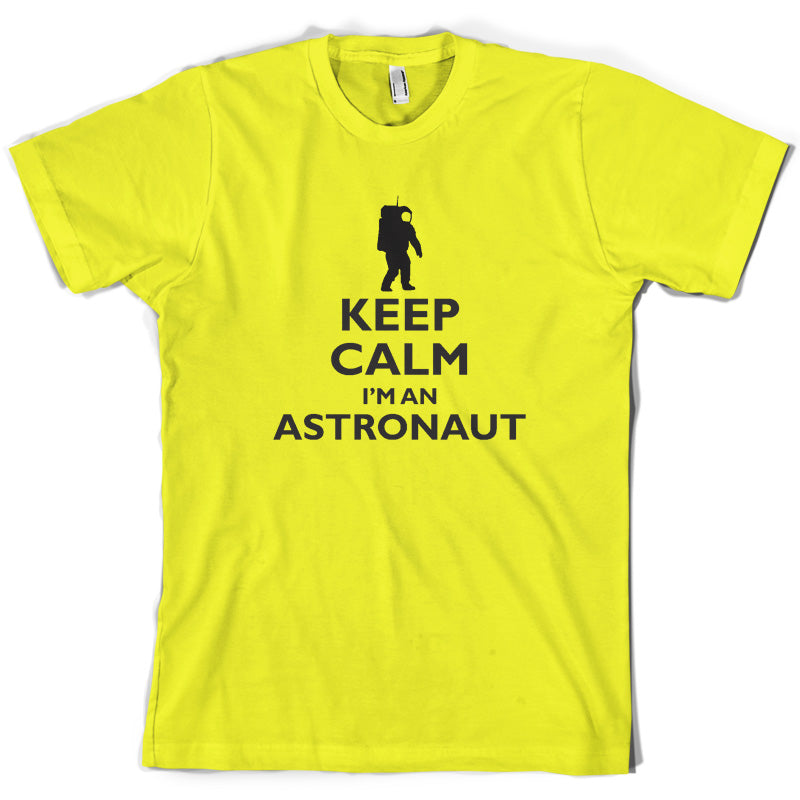 Keep Calm and I'm An Astronaut T Shirt