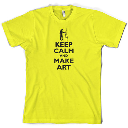 Keep Calm and Make Art T Shirt