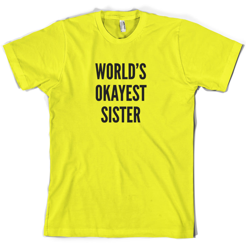 World's Okayest Sister T Shirt