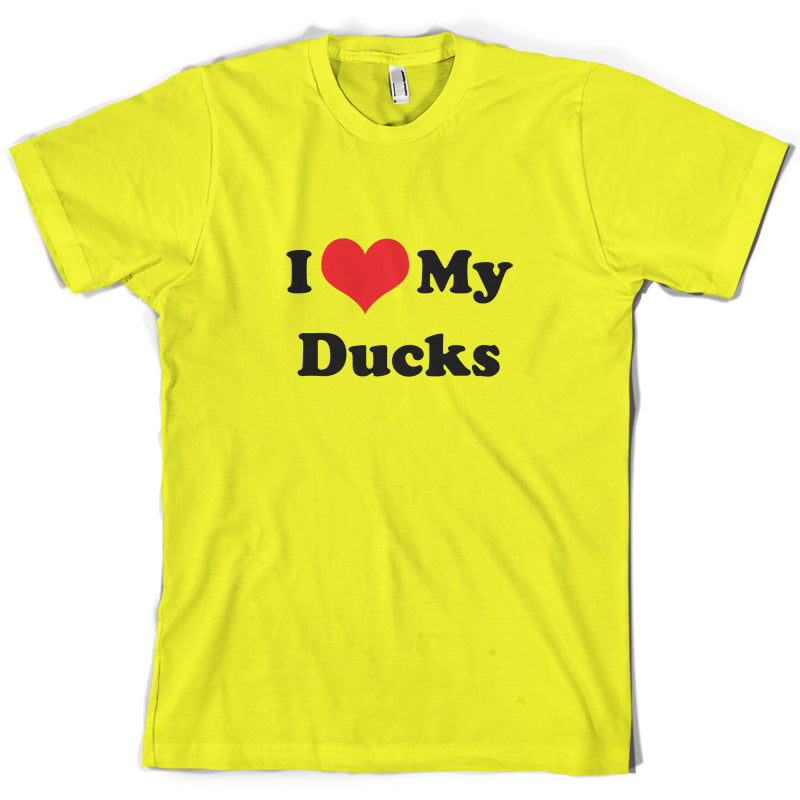 I Love My Ducks T Shirt