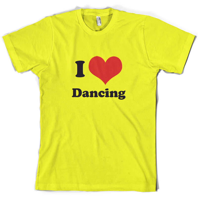 I Love Dancing T Shirt