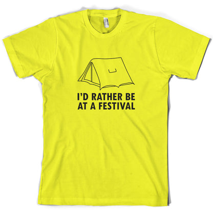 I'd Rather Be At A Festival T Shirt