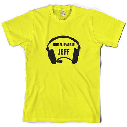 Unbelievable Jeff T Shirt