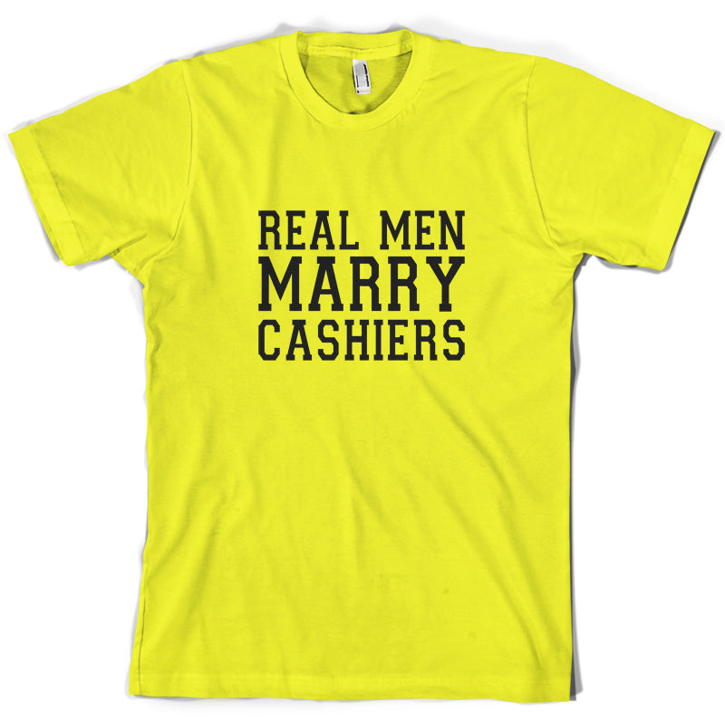 Real Men Marry Cashiers T Shirt